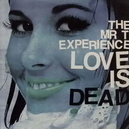 MR T EXPERIENCE / LOVE IS DEADのアナログレコードジャケット