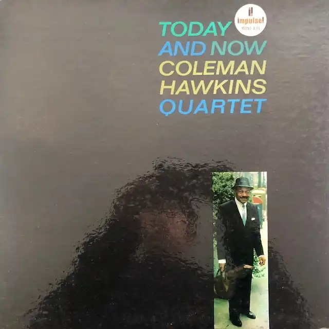 COLEMAN HAWKINS / TODAY AND NOW