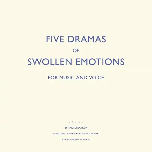 ISAK SUNDSTROM / FIVE DRAMAS OF SWOLLEN EMOTIONS Υʥ쥳ɥ㥱å ()