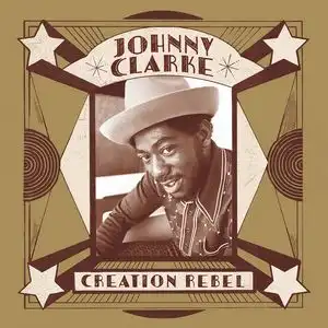 JOHNNY CLARKE / CREATION REBEL