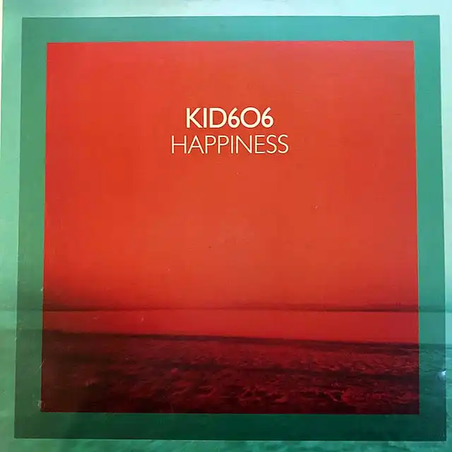 KID606 ‎/ HAPPINESS