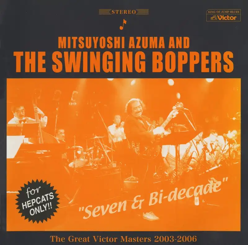 ʸ & THE SWINGING BOPPERS / SEVEN & BI-DECADE THE GREAT VICTOR MASTERS 2003-2006