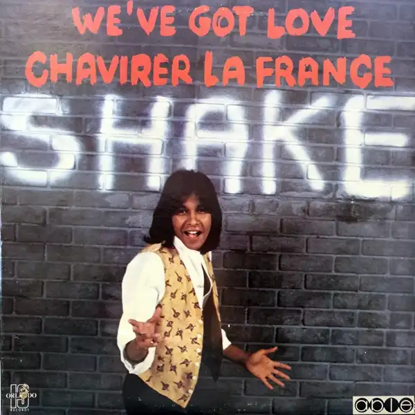 SHAKE / WE'VE GOT LOVE  CHAVIRER LA FRANCE