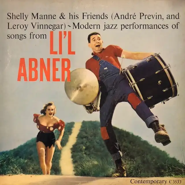 SHELLY MANNE & HIS FRIENDS / MODERN JAZZ PERFORMANCES OF SONGS FROM LI’l ABNER