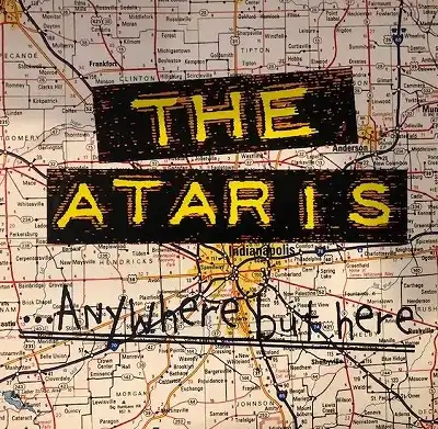 ATARIS / ...ANYWHERE BUT HERE