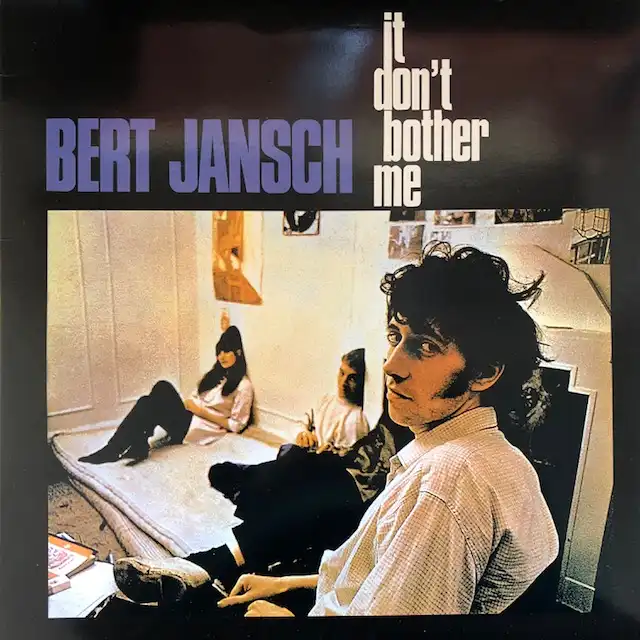 BERT JANSCH / IT DON'T BOTHER ME