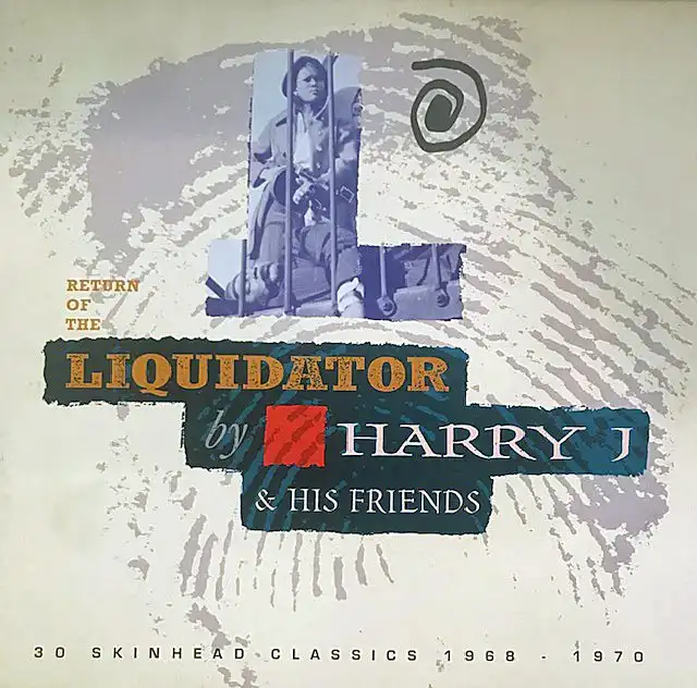 HARRY J / RETURN OF THE LIQUIDATOR BY HARRY J & HIS FRIENDS (30 SKINHEAD CLASSICS 1968-1970)