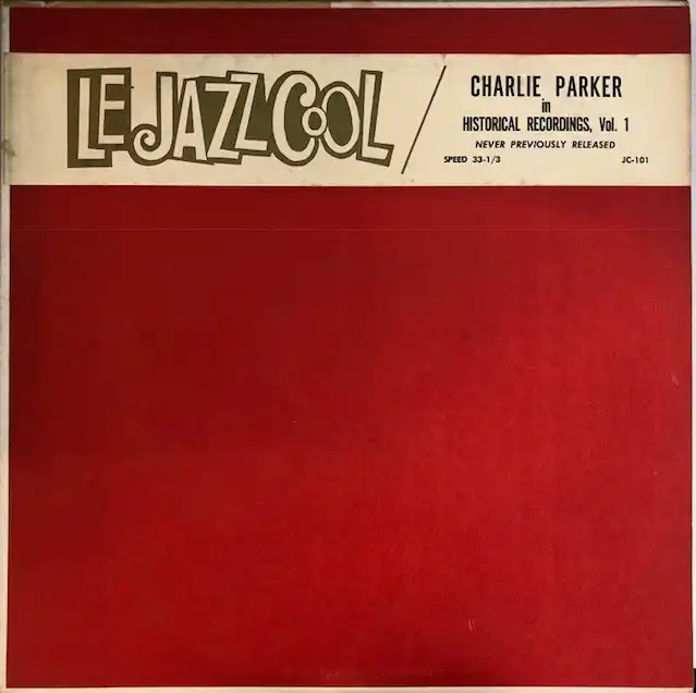 CHARLIE PARKER / LE JAZZ COOL - IN HISTORICAL RECORDINGS VOL. 1