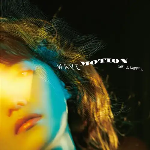 SHE IS SUMMER / WAVE MOTION