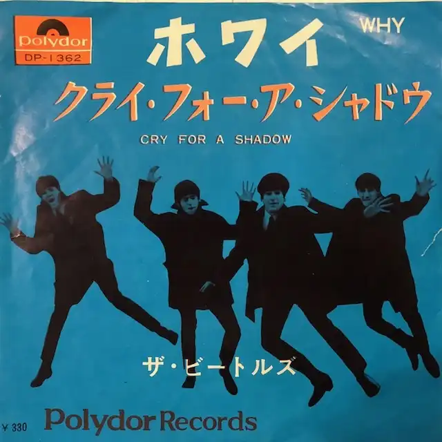 BEATLES / WHY  CRY FOR A SHADOW