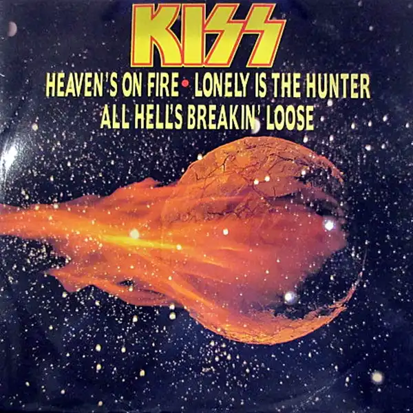 KISS / HEAVEN'S ON FIRE  LONELY IS THE HUNTER  ALL HELL'S BREAKING LOOSE