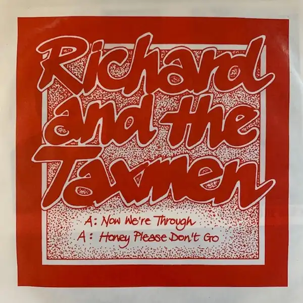 RICHARD AND THE TAXMEN / NOW WERE THROUGH