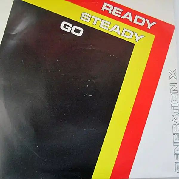 GENERATION X / READY STEADY GO