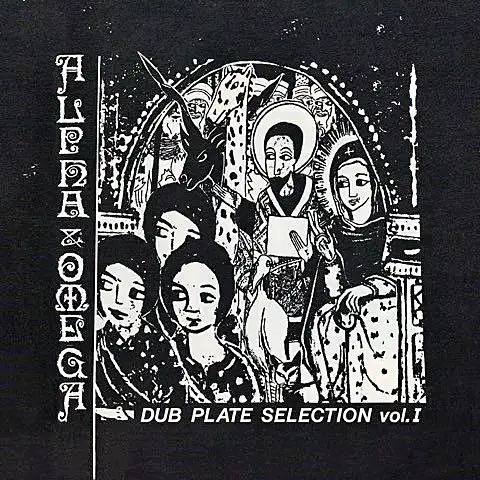 ALPHA & OMEGA / DUB PLATE SELECTION VOL. 1