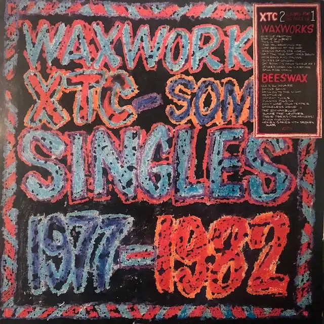 XTC / WAXWORKS - SOME SINGLES 1977-1982