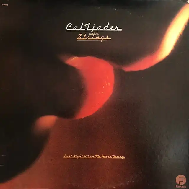 CAL TJADER / LAST NIGHT WHEN WE WERE YOUNG 