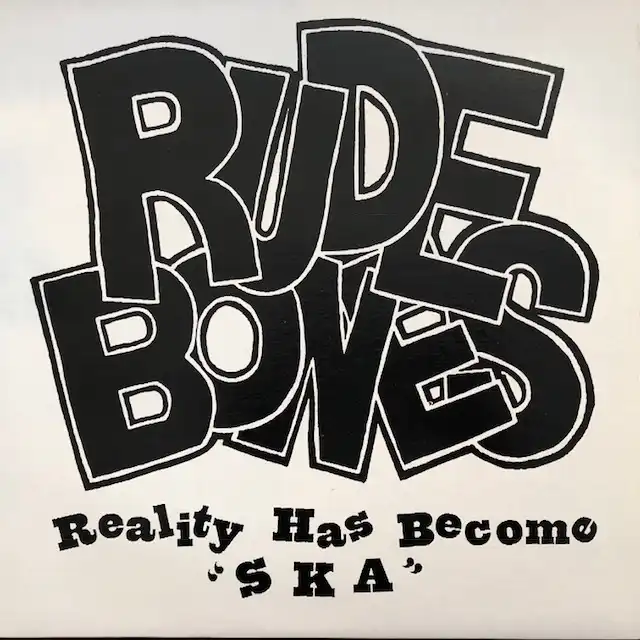 RUDE BONES / REALITY HAS BECOME SKAΥʥ쥳ɥ㥱å ()