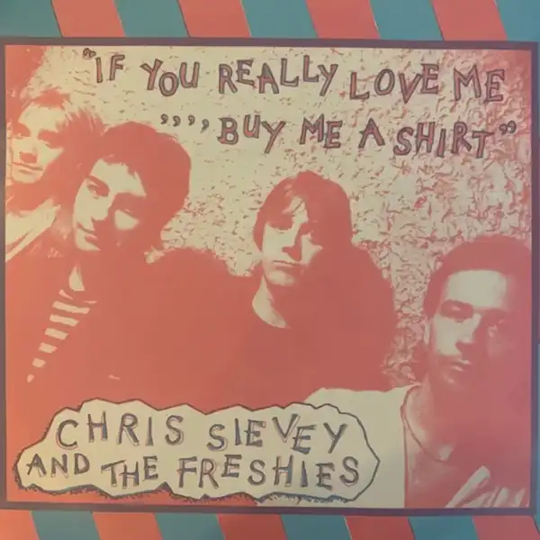 CHRIS SIEVEY & FRESHIES / IF YOU REALLY LOVE 