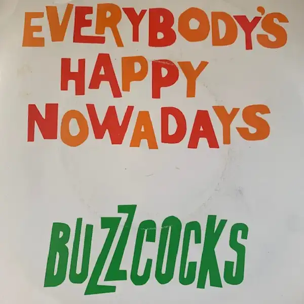 BUZZCOCKS / EVERYBODYS HAPPY NOWADAYS 