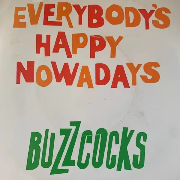 BUZZCOCKS / EVERYBODY’S HAPPY NOWADAYS 