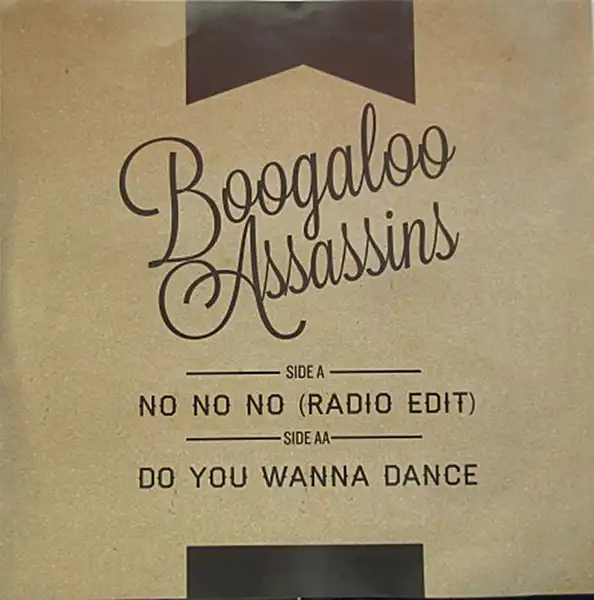 BOOGALOO ASSASSINS / NO NO NODO YOU WANNA DANCEΥʥ쥳ɥ㥱å ()