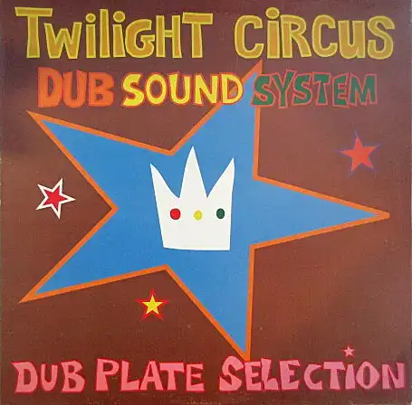 TWILIGHT CIRCUS DUB SOUND SYSTEM / DUB PLATE SELECTIONΥʥ쥳ɥ㥱å ()
