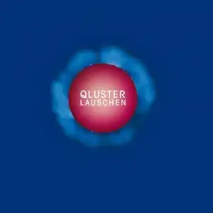 QLUSTER / LAUSCHEN