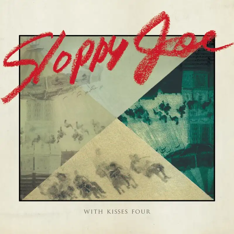 SLOPPY JOE / WITH KISSES FOUR