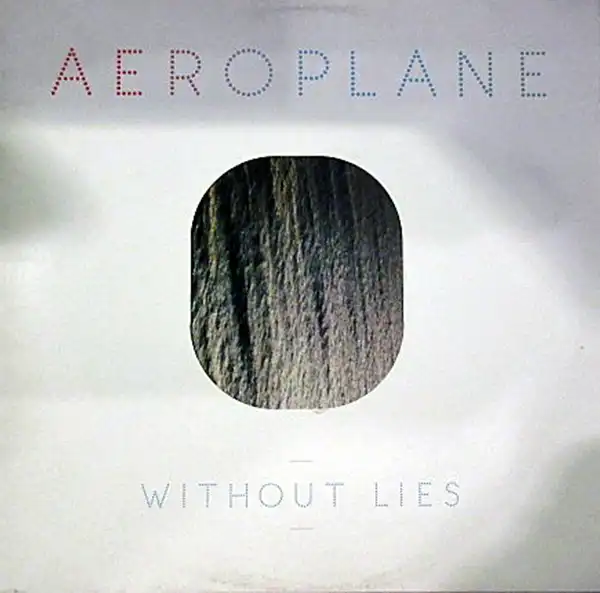 AEROPLANE / WITHOUT LIES