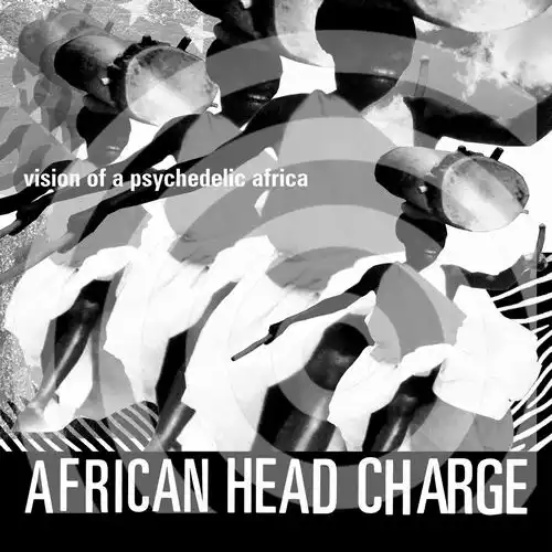 AFRICAN HEAD CHARGE / VISION OF A PSYCHEDELIC AFRICA