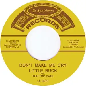 LIL BUCK & THE TOP CATS / DON'T MAKE ME CRY