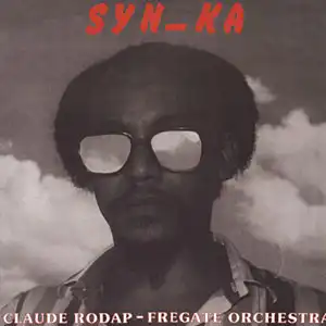 CLAUDE RODAP & FREGATE ORCHESTRA / SYN-KA 