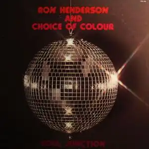 RON HENDERSON AND CHOICE OF COLOUR / SOUL JUNCTION