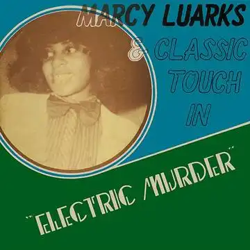 MARCY LUARKS & CLASSIC TOUCH / ELECTRIC MURDER Υʥ쥳ɥ㥱å ()