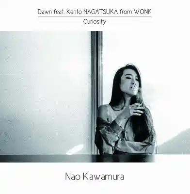 NAO KAWAMURA / DAWN FEAT. KENTO NAGATSUKA FROM WONK