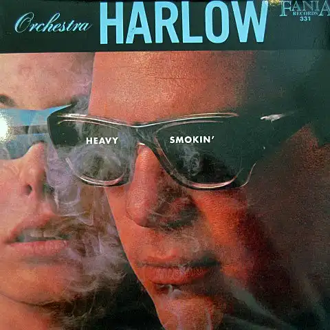 ORCHESTRA HARLOW / HEAVY SMOKIN'