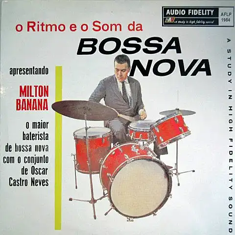 MILTON BANANA COM CONJUNTO OSCAR CASTRO NEVES / O RITMO E O SOM DA BOSSA NOVAのアナログレコードジャケット (準備中)