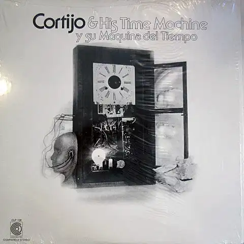 CORTIJO & HIS TIME MACHINE / Y SU MAQUINA DEl TIEMPO