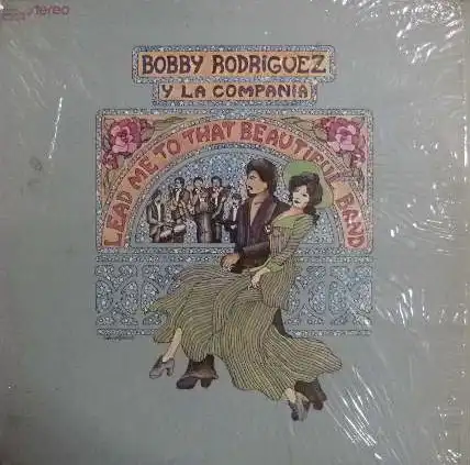BOBBY RODRIGUEZ / LEAD ME TO THAT BEAUTIFUL BAND