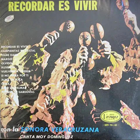 SONORA VERACRUZANA, MOY DOMINGUEZ / RECORDAR ES VIVIR