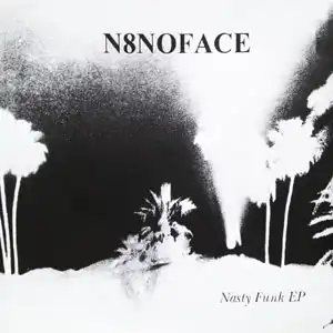 N8NOFACE / NASTY FUNK EP