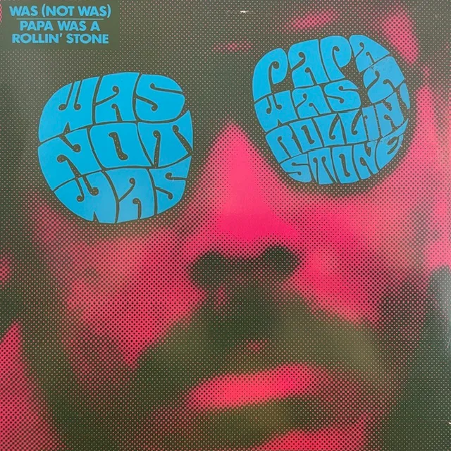 WAS (NOT WAS) / PAPA WAS A ROLLIN' STONE