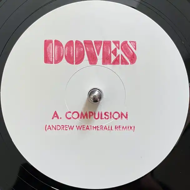 DOVES / COMPULSION (ANDREW WEATHERALL REMIX)