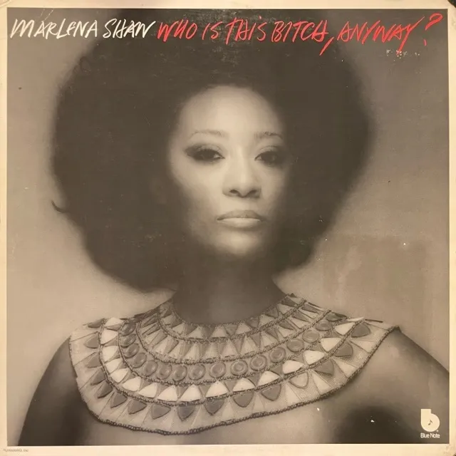 MARLENA SHAW / WHO IS THIS BITCH ANYWAY ?
