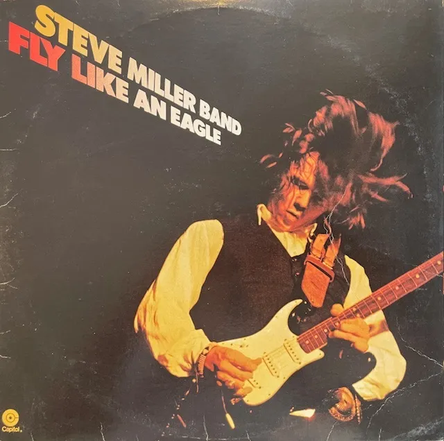 STEVE MILLER BAND / FLY LIKE AN EAGLE