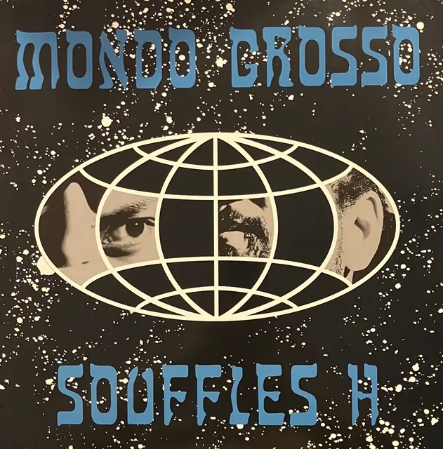 MONDO GROSSO / SOUFFLES H