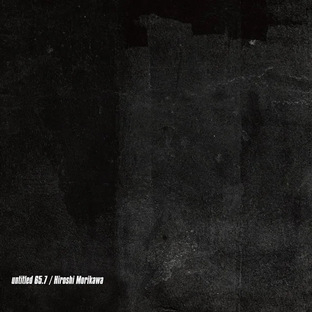 【レコード予約】 HIROSHI MORIKAWA / UNTITLED 65.7