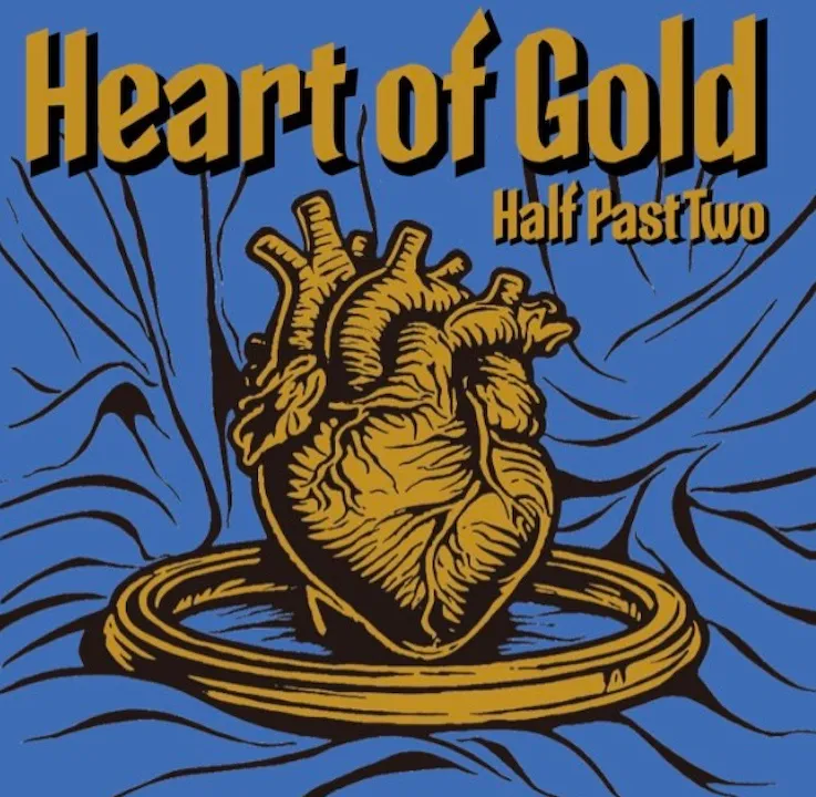 HALF PAST TWO / HEART OF GOLD