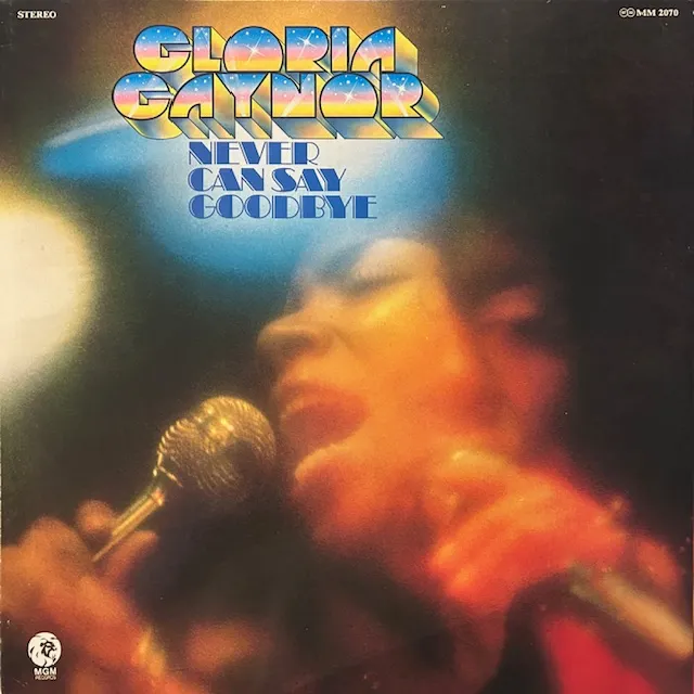 GLORIA GAYNOR / NEVER CAN SAY GOODBYE