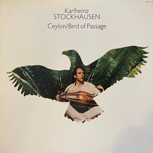 KARLHEINZ STOCKHAUSEN / CEYLON ／ BIRD OF PASSAGE